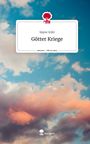 Skyler Kühl: Götter Kriege. Life is a Story - story.one, Buch