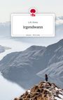 L. M. Kreuz: irgendwann. Life is a Story - story.one, Buch