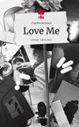 Charline Raupach: Love Me. Life is a Story - story.one, Buch
