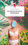 Marleen Wiegmann: Ein kleines bisschen Zärtlichkeit. Life is a Story - story.one, Buch