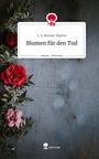 L. A. Renner-Martin: Blumen für den Tod. Life is a Story - story.one, Buch