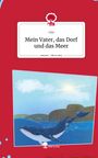 Nia: Mein Vater, das Dorf und das Meer. Life is a Story - story.one, Buch
