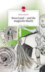 Robert Kleinert: Nova Lund - und die magische Macht. Life is a Story - story.one, Buch