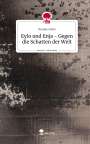 Rosalie Hahn: Eylo und Enja - Gegen die Schatten der Welt. Life is a Story - story.one, Buch