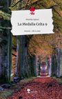 Monika Spiess: La Medalla Celta 9. Life is a Story - story.one, Buch