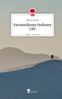 Mel E. Wrede: Extraordinary Ordinary Life. Life is a Story - story.one, Buch