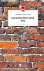 Antonella-lorena Singh: Das Kind ohne Kindheit. Life is a Story - story.one, Buch