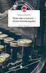 Vanessa Schönhardt: 'Write like it matters' - (K)ein Schreibratgeber. Life is a Story - story.one, Buch