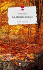 Monika Spiess: La Medalla Celta 7. Life is a Story - story.one, Buch