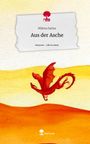 Milena Sarius: Aus der Asche. Life is a Story - story.one, Buch
