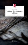 A. M. Harries: Im Takt der Kanonenschüsse. Life is a Story - story.one, Buch