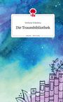 Stefanie Erkelenz: Die Traumbibliothek. Life is a Story - story.one, Buch