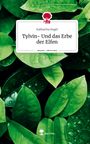 Katharina Engel: Tylvin- Und das Erbe der Elfen. Life is a Story - story.one, Buch