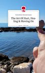 Emmeline Zimmermann: The Art Of Hurt, Healing & Moving On. Life is a Story - story.one, Buch