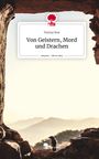 Teresa Noe: Von Geistern, Mord und Drachen. Life is a Story - story.one, Buch