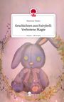 Marlene Maier: Geschichten aus Fairybell: Verbotene Magie. Life is a Story - story.one, Buch