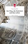 Freya Hesselink: Der Weg, die Wahrheit und das Leben. Life is a Story - story.one, Buch