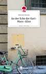 Michelle Müseler: An der Ecke der Karl-Marx-Allee. Life is a Story - story.one, Buch