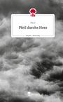 Pia G: Pfeil durchs Herz. Life is a Story - story.one, Buch