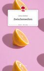 Celina Günther: Zwischenwelten. Life is a Story - story.one, Buch