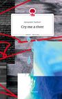 Alexander Harbort: Cry me a river. Life is a Story - story.one, Buch