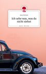 Jana Kistner: Ich sehe was, was du nicht siehst. Life is a Story - story.one, Buch