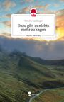 Victoria Gaisberger: Dazu gibt es nichts mehr zu sagen. Life is a Story - story.one, Buch