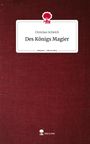 Christian Schleich: Des Königs Magier. Life is a Story - story.one, Buch