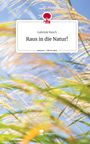 Gabriele Resch: Raus in die Natur!. Life is a Story - story.one, Buch