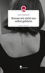 Laura Tamburello: Warum wir nicht uns selbst gehören. Life is a Story - story.one, Buch