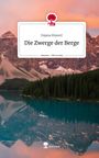 Dajana Klanert: Die Zwerge der Berge. Life is a Story - story.one, Buch