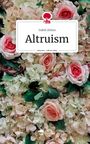 Isabel Zetina: Altruism. Life is a Story - story.one, Buch