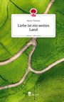 Marie Thérèse: Liebe ist ein weites Land. Life is a Story - story.one, Buch