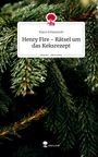 Klara Schwarzott: Henry Fire - Rätsel um das Keksrezept. Life is a Story - story.one, Buch