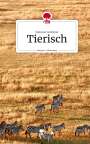 Stefanie Grötzner: Tierisch. Life is a Story - story.one, Buch