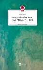 Anne Wolf: Die Kinder der Zeit - Das "Davor" 1. Teil. Life is a Story - story.one, Buch
