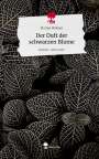 Florian Wallner: Der Duft der schwarzen Blume. Life is a Story - story.one, Buch