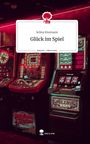 Selina Kissmann: Glück im Spiel. Life is a Story - story.one, Buch