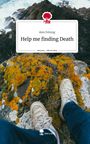 Alex Felsing: Help me finding Death. Life is a Story - story.one, Buch