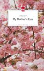 Sohna Joof: My Mother's Eyes. Life is a Story - story.one, Buch