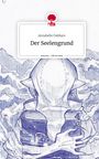 Annabelle Dabbars: Der Seelengrund. Life is a Story - story.one, Buch