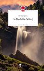 Monika Spiess: La Medalla Celta 3. Life is a Story - story.one, Buch