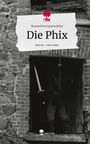 Maximilian Splettstößer: Die Phix. Life is a Story - story.one, Buch