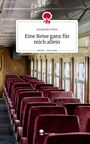 Alexandra Prinz: Eine Reise ganz für mich allein. Life is a Story - story.one, Buch