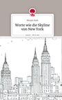 Mirjam Roth: Worte wie die Skyline von New York. Life is a Story - story.one, Buch