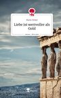 Marie Nickel: Liebe ist wertvoller als Gold. Life is a Story - story.one, Buch