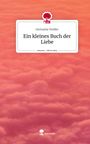 Germaine Fiedler: Ein kleines Buch der Liebe. Life is a Story - story.one, Buch