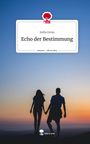 Sofia Gross: Echo der Bestimmung. Life is a Story - story.one, Buch