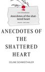 Cels Schmidthaler: Anecdotes of the shattered heart. Life is a Story - story.one, Buch