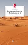 Monika Spiess: Ägyptens verborgene Zauberlampen 2. Life is a Story - story.one, Buch